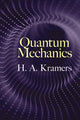 Book cover of: Quantum Mechanics. By: H. A. Kramers