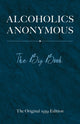 Alcoholics Anonymous: the Big Book