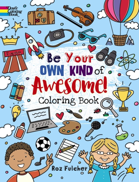 Book cover of: Be Your Own Kind of Awesome!. By: Roz Fulcher