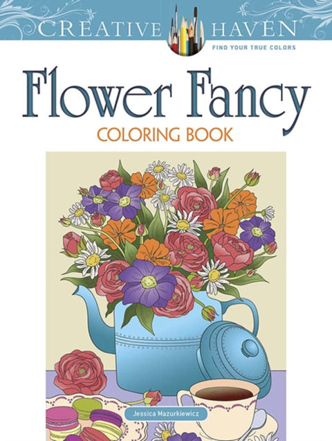 Creative Haven Flower Fancy Coloring Book