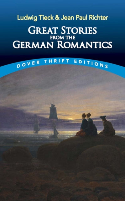 Book cover of: Great Stories from the German Romantics: Ludwig Tieck and Jean Paul Richter. By: Ludwig Tieck