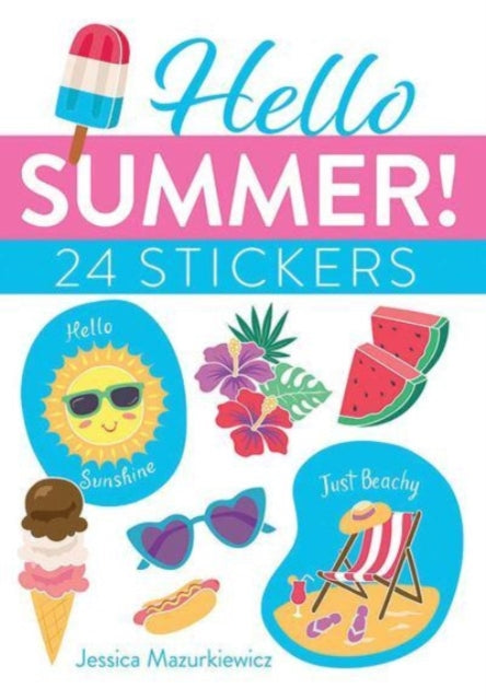 Book cover of: Hello Summer! 24 Stickers. By: Jessica Mazurkiewicz