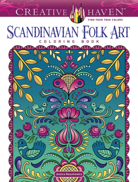 Book cover of: Creative Haven Scandinavian Folk Art Coloring Book. By: Jessica Mazurkiewicz