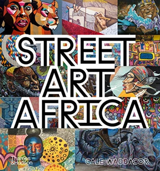 Book cover of: Street Art Africa. By: Cale Waddacor