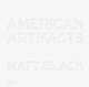 Book cover of: American Artifacts. By: Matt Black