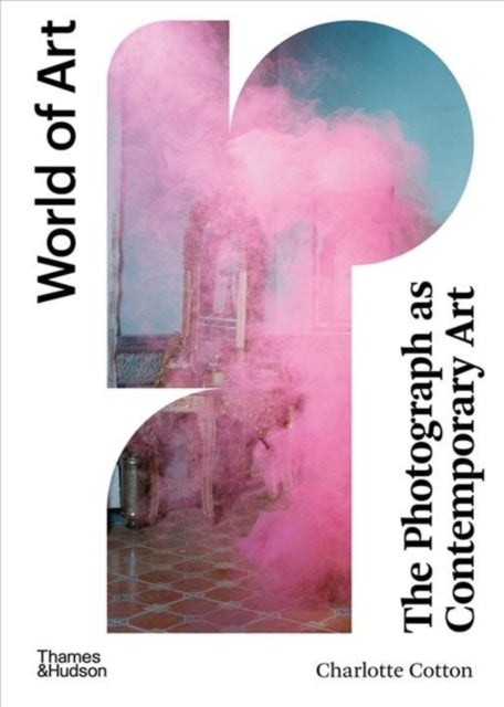 Book cover of: Photograph as Contemporary Art. By: Charlotte Cotton