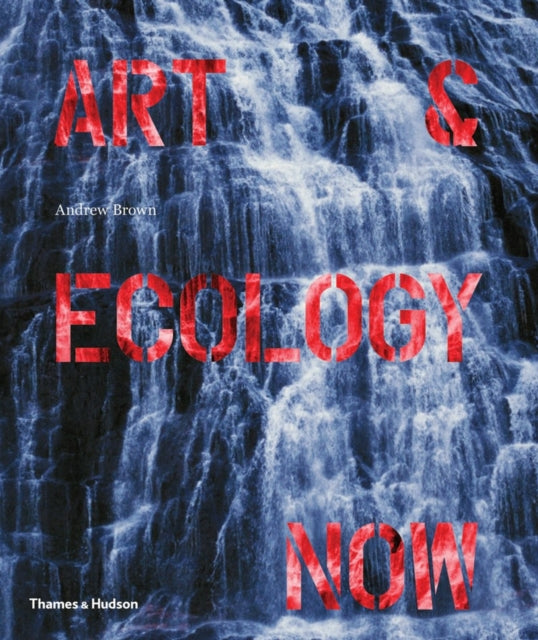 Book cover of: Art & Ecology Now