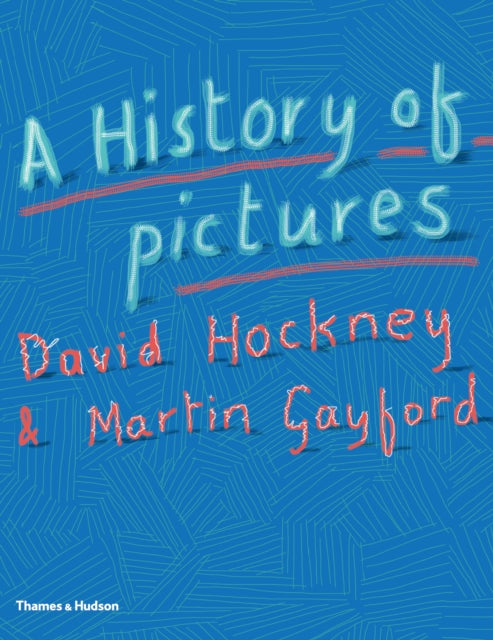 Book cover of: History of Pictures. By: David & Gayford, Martin Hockney