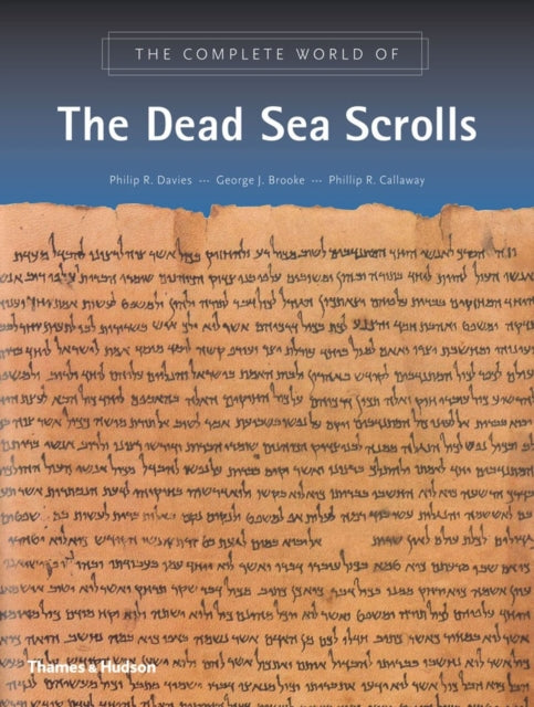 Book cover of: Complete World of the Dead Sea Scrolls. By: George J. Brooke, Phillip R. Callaway Philip R. Davies