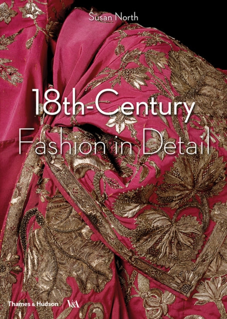 Book cover of: 18th-Century Fashion in Detail (Victoria and Albert Museum). By: Susan North