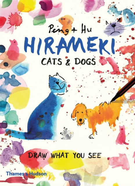 Hirameki: Cats & Dogs, Draw What You See 9780500292846 Peng Hu