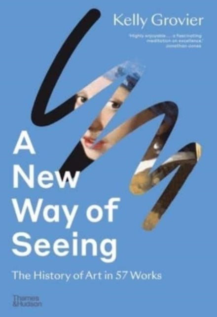 Book cover of: New Way of Seeing. By: Kelly Grovier