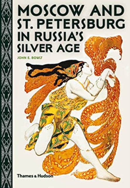 Book cover of: Moscow and St. Petersburg in Russia's Silver Age. By: John E. Bowlt