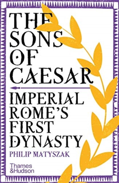Book cover of: Sons of Caesar. By: Philip Matyszak