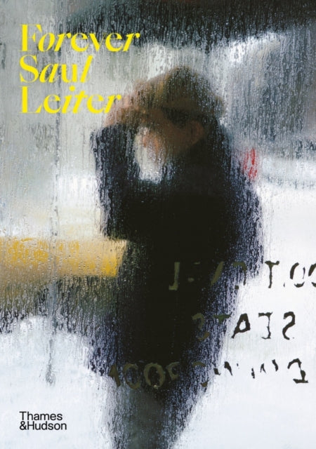 Book cover of: Forever Saul Leiter. By: Saul Leiter