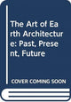 The Art of Earth Architecture