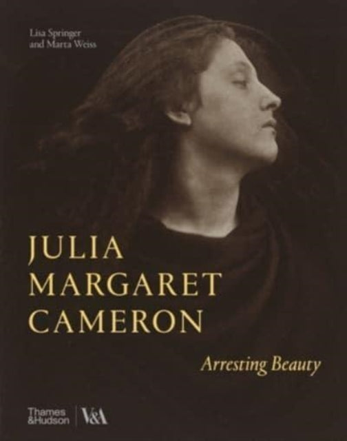 Book cover of: Julia Margaret Cameron – Arresting Beauty (Victoria and Albert Museum). By: Lisa Springer