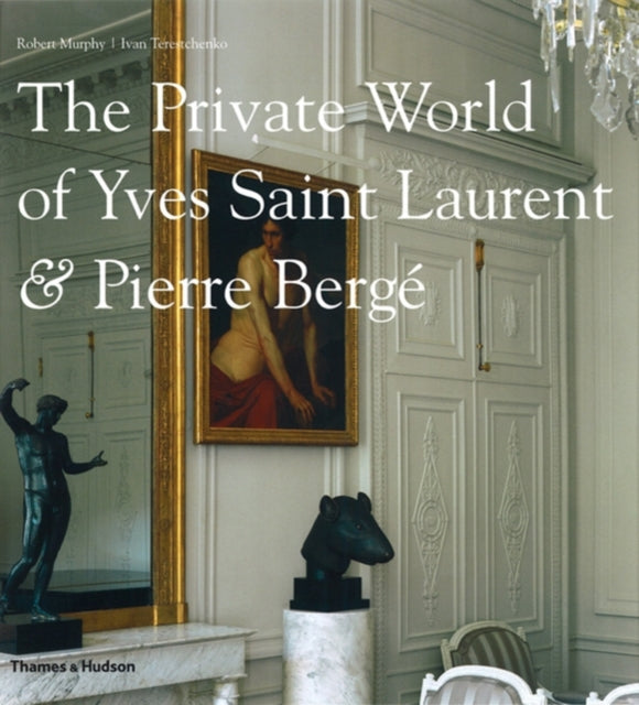 Book cover of: Private World of Yves Saint Laurent & Pierre Berge. By: Robert Murphy