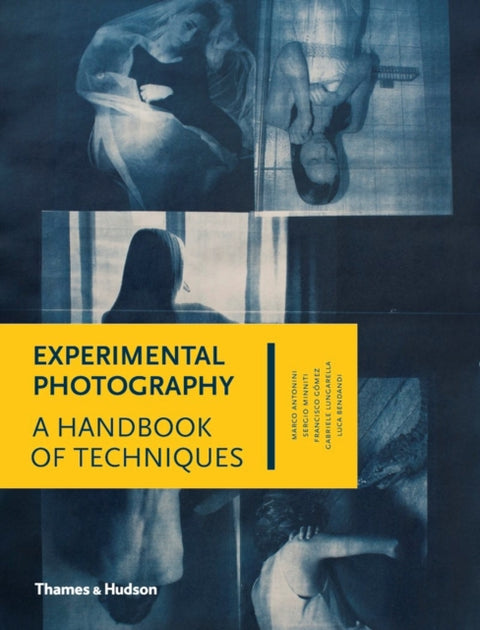 Experimental Photography, A Handbook of Techniques