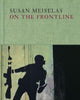 Book cover of: Susan Meiselas: On the Frontline