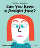 Book cover of: Can You Keep a Straight Face?. By: Élisa Géhin