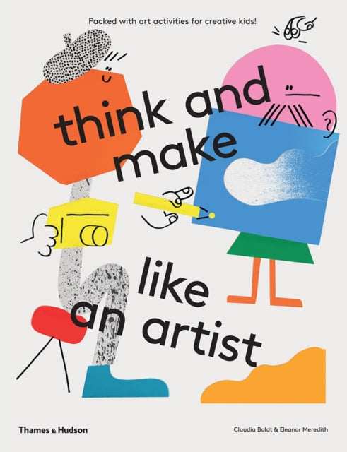 Book cover of: think and make like an artist. By: Claudia Boldt
