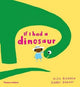 Book cover of: If I had a dinosaur. By: Gabby Dawnay