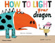 Book cover of: How to Light your Dragon. By: Didier Lévy