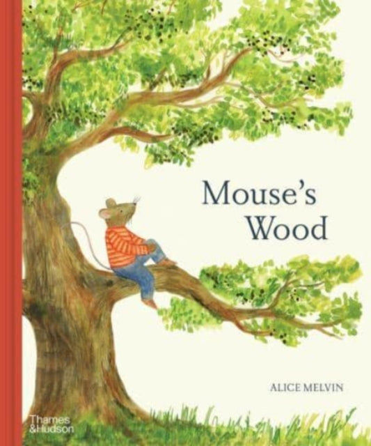 Mouse's Wood, A Year in Nature 9780500652701 Alice Melvin