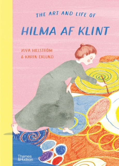 Book cover of: Art and Life of Hilma af Klint. By: Ylva Hillström