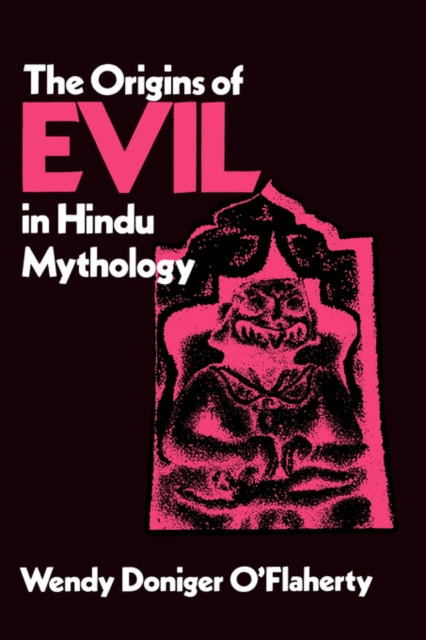Book cover of: Origins of Evil in Hindu Mythology. By: Wendy Doniger O'Flaherty