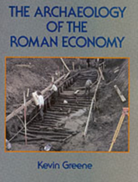 Book cover of: Archaeology of the Roman Economy. By: Kevin Greene
