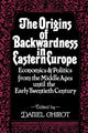 Book cover of: Origins of Backwardness in Eastern Europe. By: Daniel Chirot