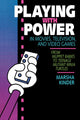 Book cover of: Playing with Power in Movies, Television, and Video Games. By: Marsha Kinder