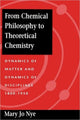 Book cover of: From Chemical Philosophy to Theoretical Chemistry. By: Mary Jo Nye