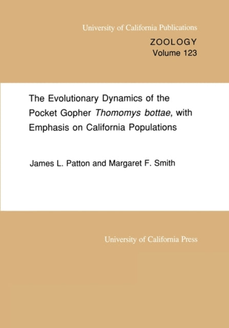 Book cover of: Evolutionary Dynamics of the Pocket Gopher Thomomys bottae, with Emphasis on California Populations