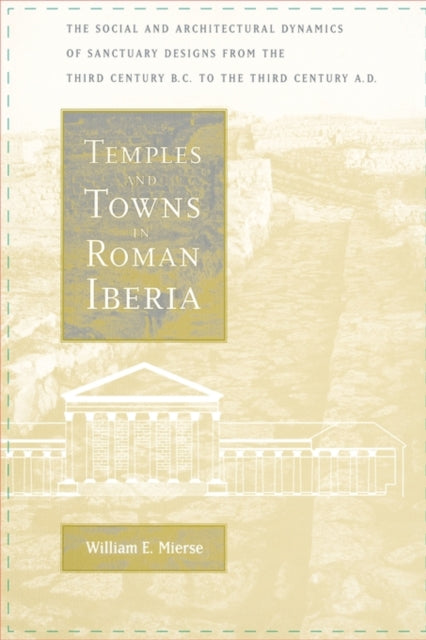 Book cover of: Temples and Towns in Roman Iberia