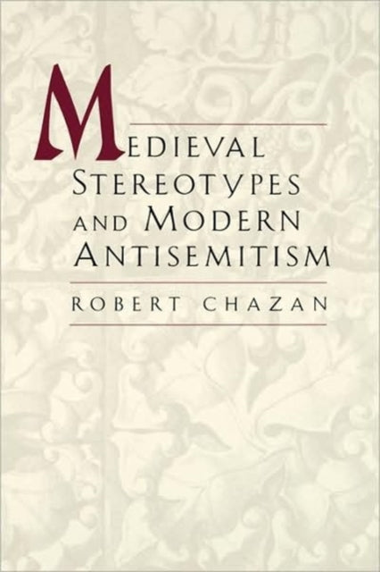 Book cover of: Medieval Stereotypes and Modern Antisemitism
