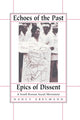 Book cover of: Echoes of the Past, Epics of Dissent