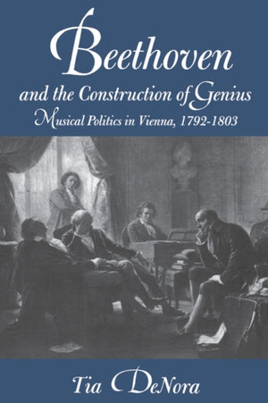 Beethoven and the Construction of Genius