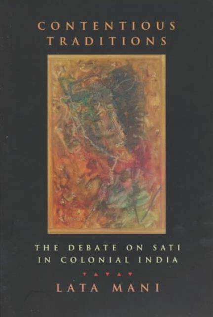 Book cover of: Contentious Traditions. By: Lata Mani