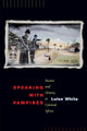 Book cover of: Speaking with Vampires. By: Luise White