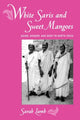 Book cover of: White Saris and Sweet Mangoes. By: Sarah Lamb