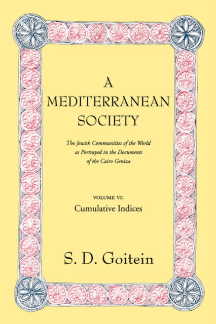 Book cover of: Mediterranean Society, Volume VI. By: S. D. Goitein
