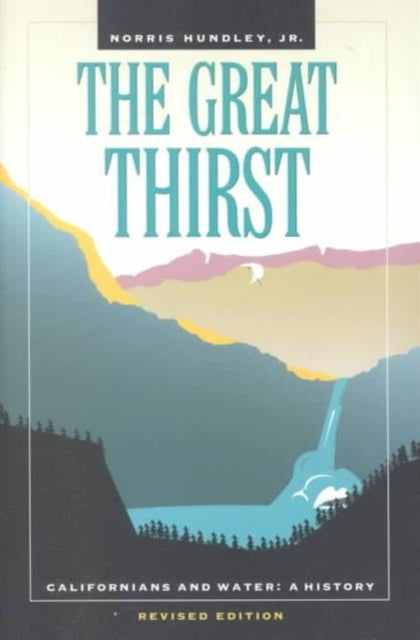 Book cover of: Great Thirst. By: Norris Hundley Jr.