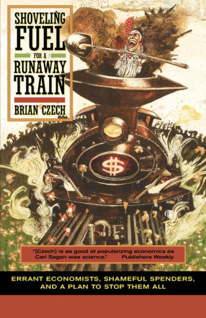 Book cover of: Shoveling Fuel for a Runaway Train. By: Brian Czech