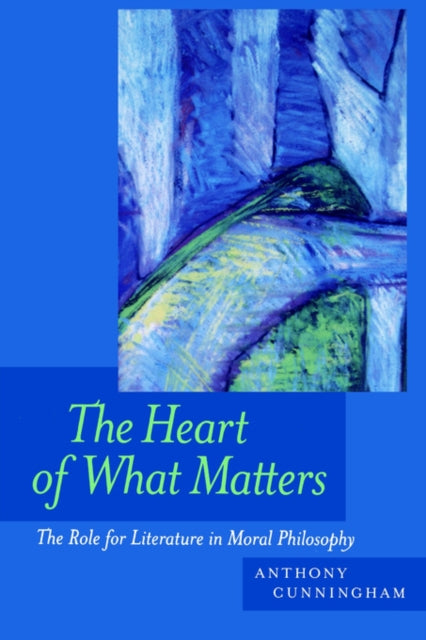 Book cover of: Heart of What Matters. By: Anthony Cunningham