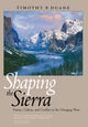 Book cover of: Shaping the Sierra. By: Timothy P. Duane