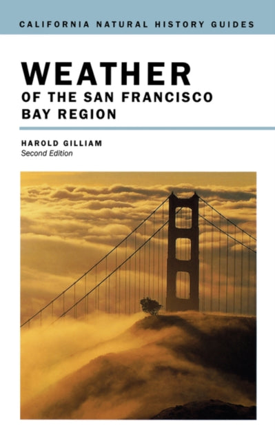 Book cover of: Weather of the San Francisco Bay Region. By: Harold Gilliam
