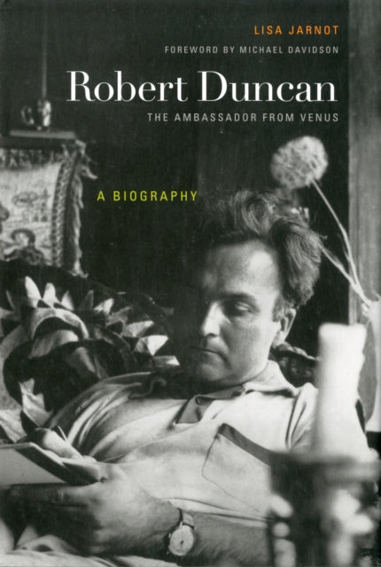 Book cover of: Robert Duncan, The Ambassador from Venus. By: Lisa Jarnot